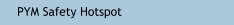 PYM Safety Hotspot